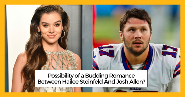 Hailee Steinfeld And Josh Allen