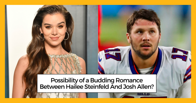Hailee Steinfeld And Josh Allen