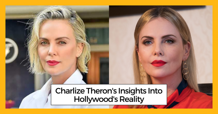 Charlize Theron's Insights Into Hollywood's Reality