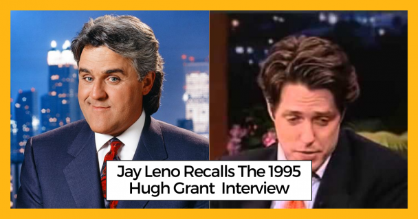 Jay Leno Recalls The 1995 Hugh Grant Interview