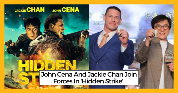 John Cena And Jackie Chan Join Forces In 'Hidden Strike'