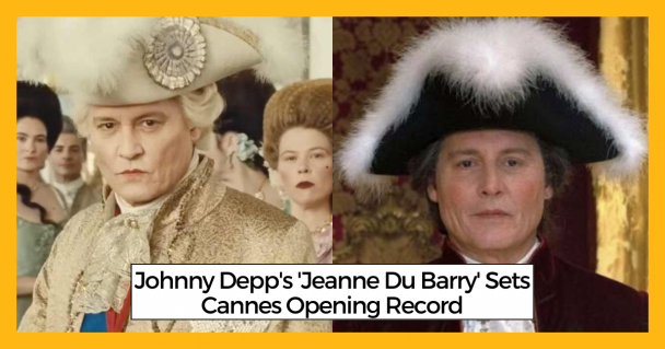 Johnny Depp's 'Jeanne Du Barry' Sets Cannes Opening Record