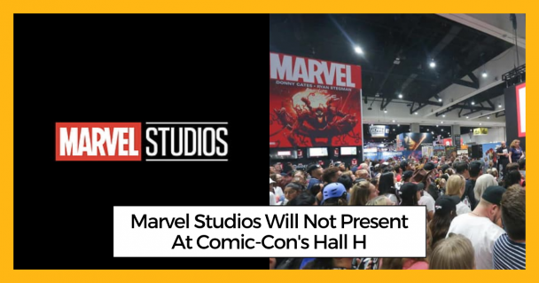 Marvel Studios Will Not Present At Comic-Con's Hall H