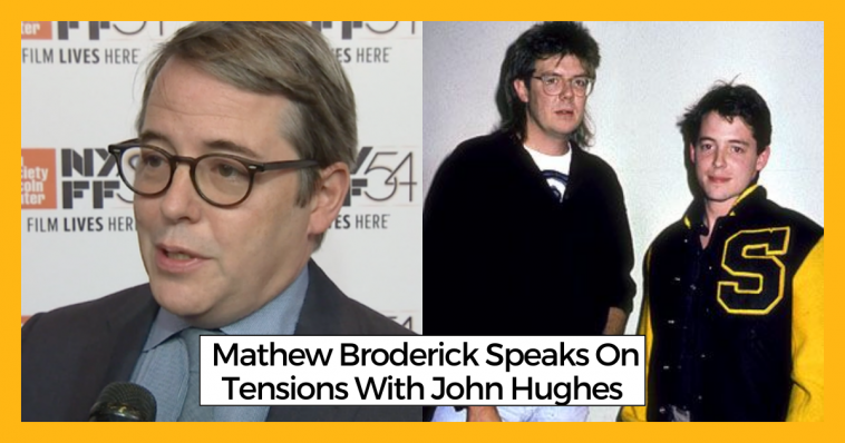 Mathew Broderick Speaks On Tensions With John Hughes