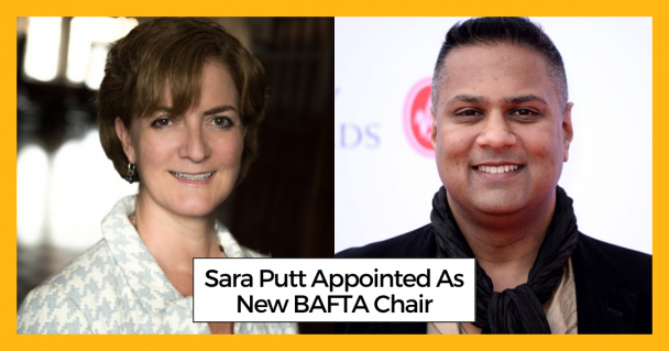 Sara Putt Appointed As New BAFTA Chair