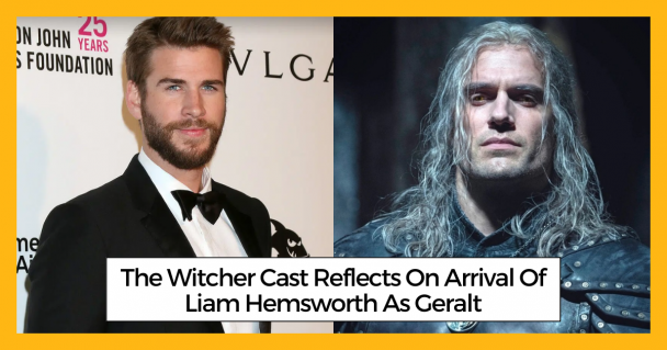 The Witcher Cast Reflects On Arrival Of Liam Hemsworth As Geralt
