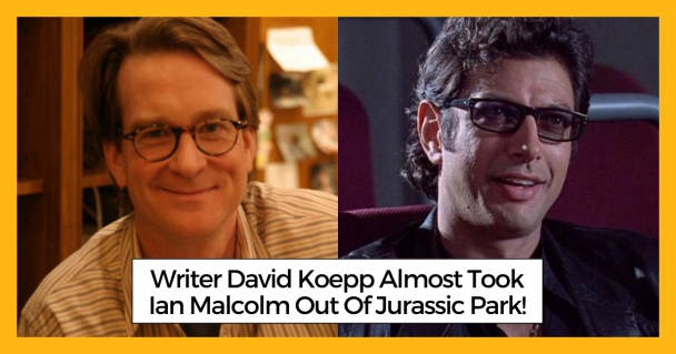 Writer David Koepp Almost Took Ian Malcolm Out Of Jurassic Park!