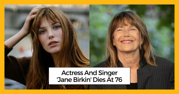 Actress And Singer 'Jane Birkin' Dies At 76