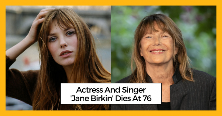 Actress And Singer 'Jane Birkin' Dies At 76