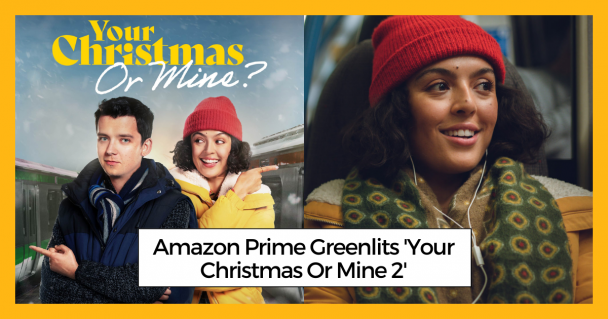 Amazon Prime Greenlits 'Your Christmas Or Mine 2'