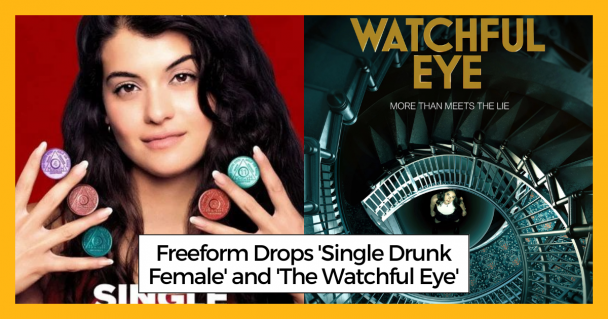 Freeform Drops 'Single Drunk Female' and 'The Watchful Eye'
