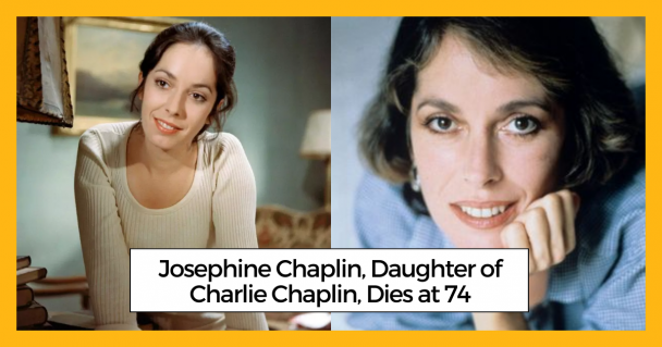 Josephine Chaplin, Daughter of Charlie Chaplin, Dies at 74