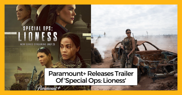 Paramount+ Releases Trailer Of 'Special Ops: Lioness'