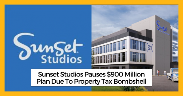 Sunset Studios Pauses $900 Million Plan Due To Property Tax Bombshell