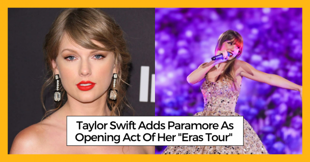Taylor Swift Adds Paramore As Opening Act Of Her "Eras Tour"