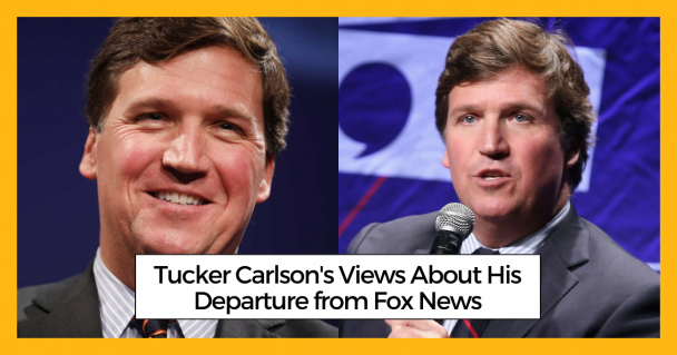 Tucker Carlson's Views About His Departure from Fox News