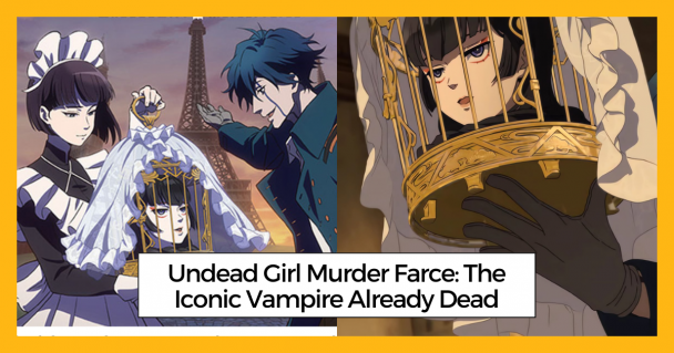 Undead Girl Murder Farce The Iconic Vampire Already Dead