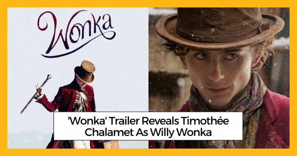 'Wonka' Trailer Reveals Timothée Chalamet As Willy Wonka