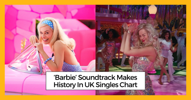 ‘Barbie’ Soundtrack Makes History In UK Singles Chart