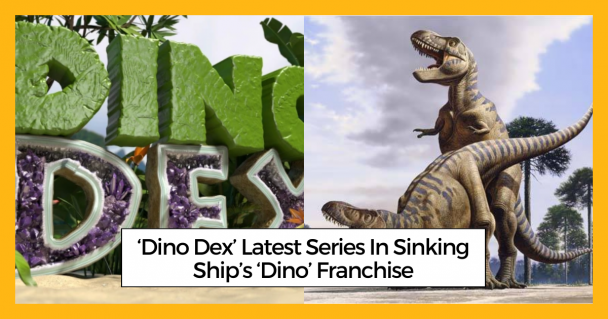 ‘Dino Dex’ Latest Series In Sinking Ship’s ‘Dino’ Franchise