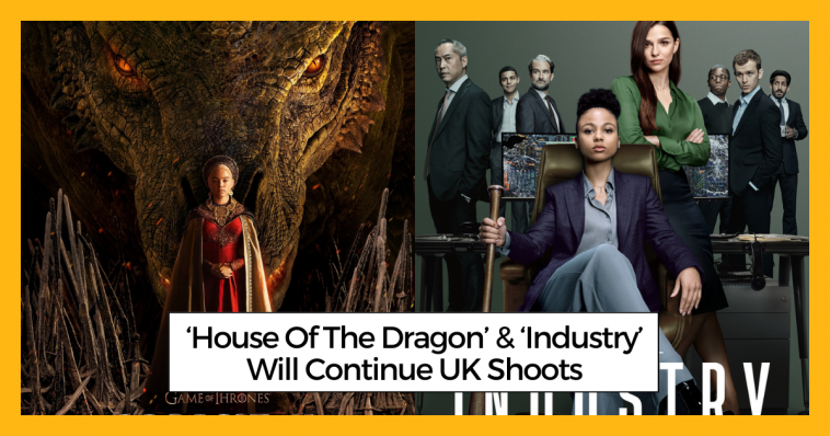 ‘House Of The Dragon’ & ‘Industry’ Will Continue UK Shoots