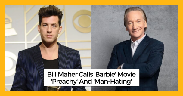 Bill Maher Calls 'Barbie' Movie 'Preachy' And 'Man-Hating'