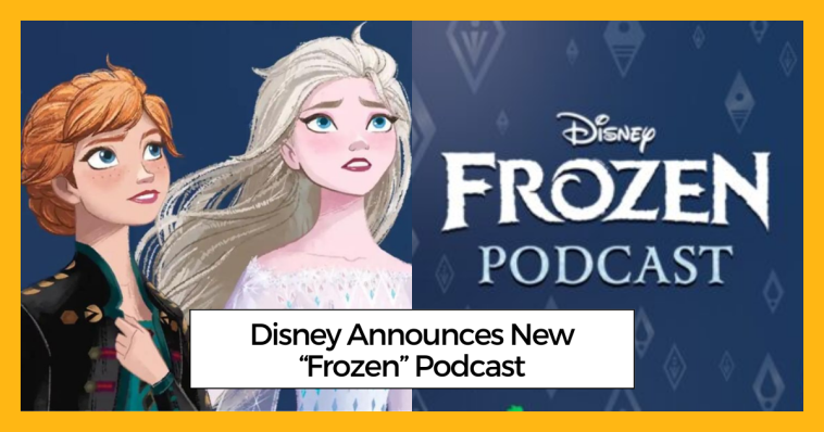 Disney Announces New “Frozen” Podcast