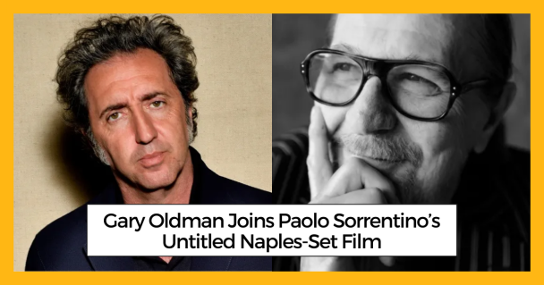 Gary Oldman Joins Paolo Sorrentino’s Untitled Naples-Set Film