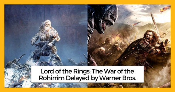 Lord of the Rings: The War of the Rohirrim Delayed by Warner Bros.