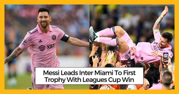 Messi Leads Inter Miami To First Trophy With Leagues Cup Win