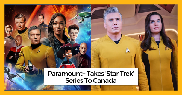 Paramount+ Takes ‘Star Trek’ Series To Canada