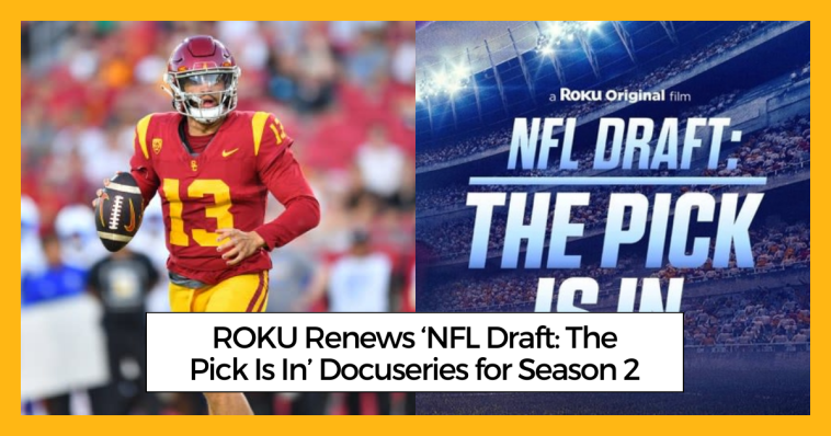 ROKU Renews ‘NFL Draft: The Pick Is In’ Docuseries for Season 2