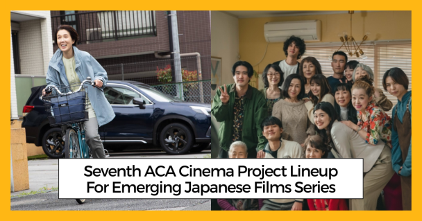 Seventh ACA Cinema Project Lineup For Emerging Japanese Films Series