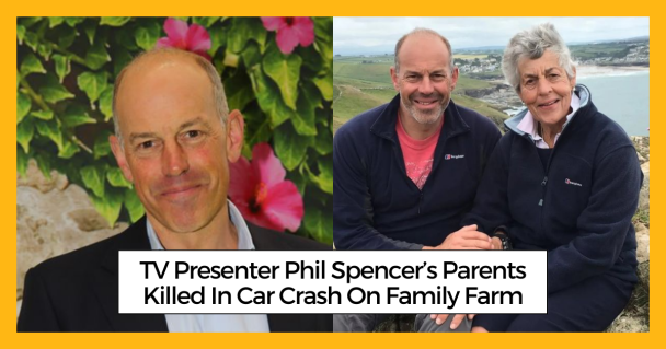 TV Presenter Phil Spencer’s Parents Killed In Car Crash On Family Farm