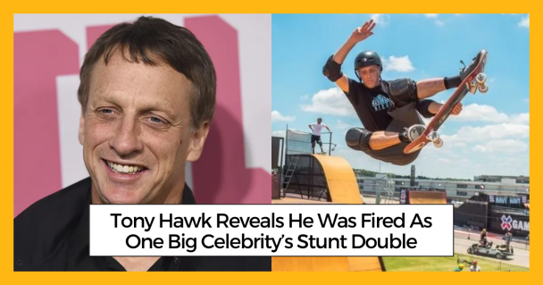 Tony Hawk Reveals He Was Fired As One Big Celebrity’s Stunt Double