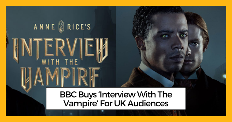 BBC Buys ‘Interview With The Vampire’ For UK Audiences