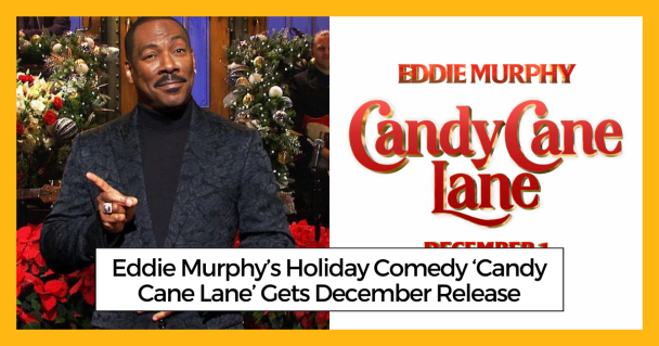 Eddie Murphy’s Holiday Comedy ‘Candy Cane Lane’ Gets December Release