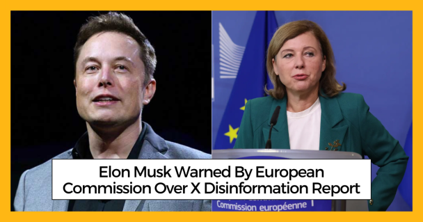 Elon Musk Warned By European Commission Over X Disinformation Report