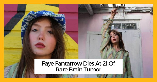 Faye Fantarrow Dies At 21 Of Rare Brain Tumor