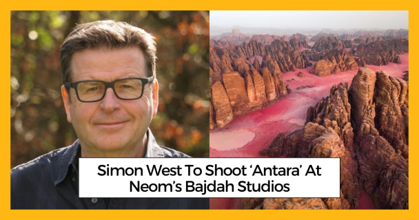 Simon West To Shoot ‘Antara’ At Neom’s Bajdah Studios