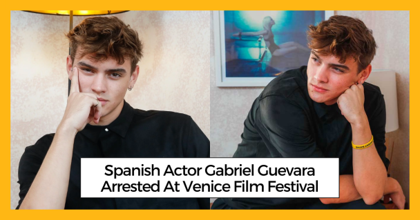 Spanish Actor Gabriel Guevara Arrested At Venice Film Festival