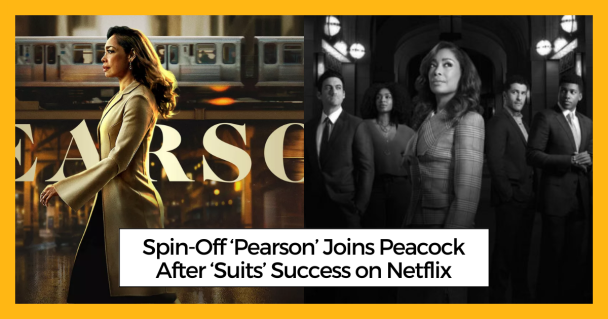 Spin-Off ‘Pearson’ Joins Peacock After ‘Suits’ Success on Netflix