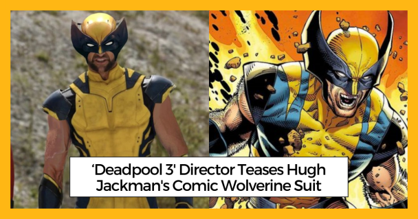 ‘Deadpool 3' Director Teases Hugh Jackman's Comic Wolverine Suit