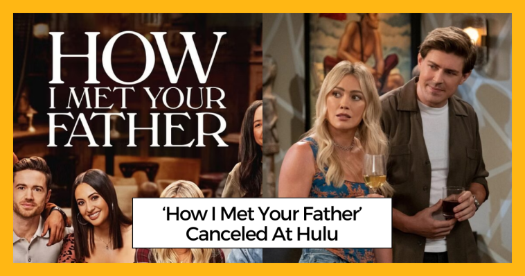 ‘How I Met Your Father’ Canceled At Hulu