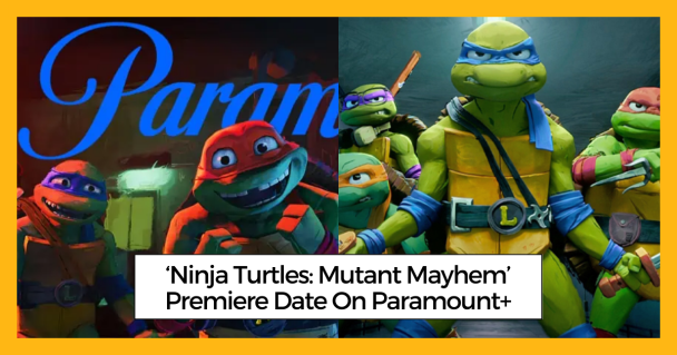 ‘Ninja Turtles: Mutant Mayhem’ Premiere Date On Paramount+