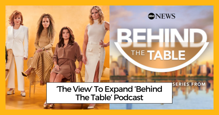 ‘The View’ To Expand ‘Behind The Table’ Podcast